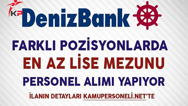 Denizbank En Az Lise Mezunu Personel Alım İlanı Aralık 2017