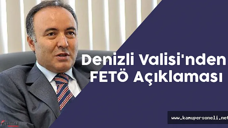 Denizli Valisi'nden FETÖ Darbe Girişimi Açıklaması