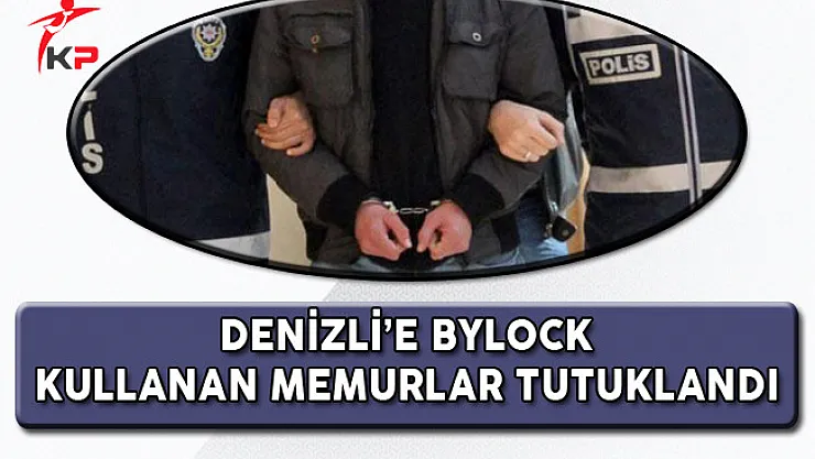 Denizli'de ByLock Operasyonunda 13 Kamu Personeli Tutuklandı!