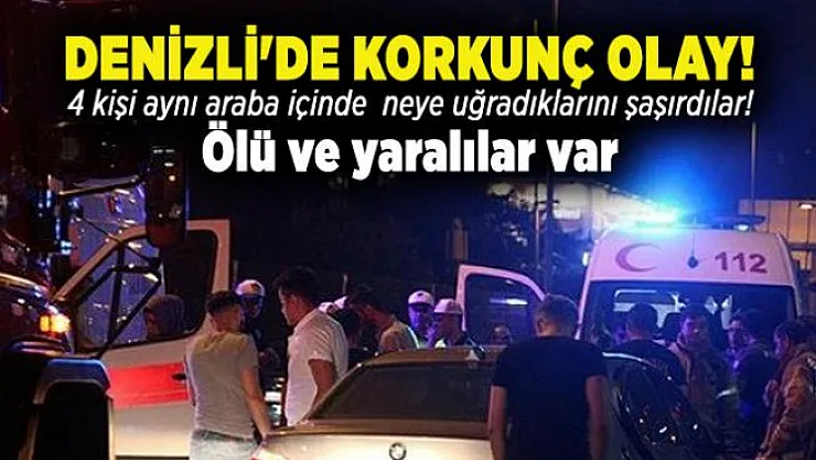 Denizli'de korkunç olay! 4 kişi aynı araba içinde neye uğradıklarını şaşırdılar! Ölü ve yaralılar var