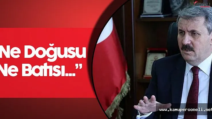 Destici :" Fırat'ın Ne Doğusu, Ne de Batısı..."