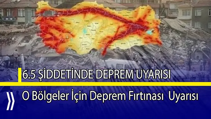 DEÜ'den O bölgeler için 6.5 şiddetinde deprem uyarısı!