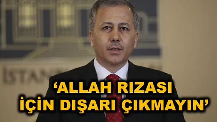 Devlet ''Allah Rızası için sokağa çıkmayın'' dedi!