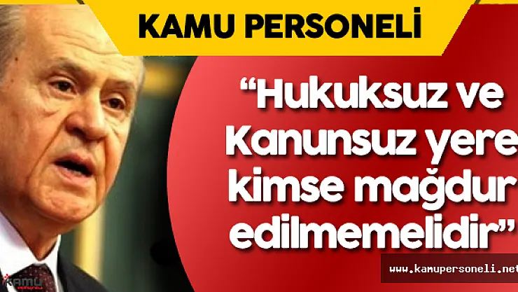 Devlet Bahçeli'den Kamuda Görevden Alınanlar İle İlgili Son Dakika Açıklaması