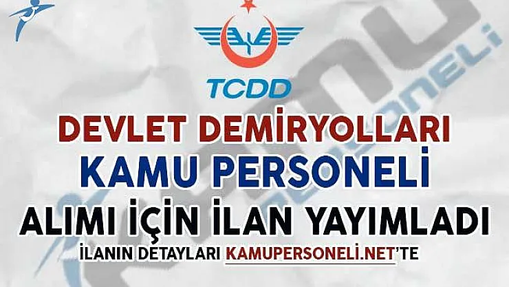 Devlet Demiryolları 73 Kamu Personeli Alımı İçin İlan Yayımladı