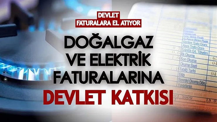 Devlet, doğalgaz ve elektrik faturalarına el atıyor! Fatura tutarının yarısını devlet karşılayacak