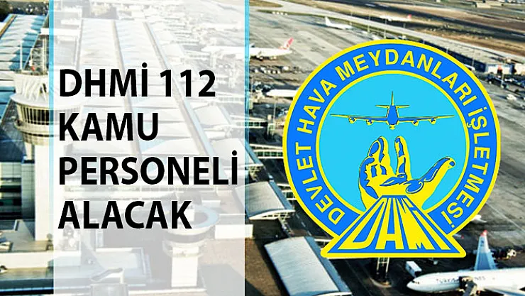 Devlet Hava Meydanları (DHMİ) 112 Kamu Personeli Alacak! DHMİ Personel Alımı 2019