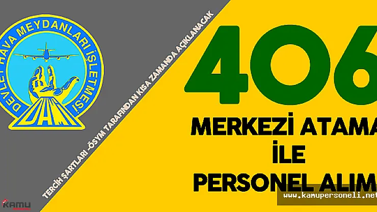 Devlet Hava Meydanları  Merkezi Atama ile 406 Personel Alımı Yapacak