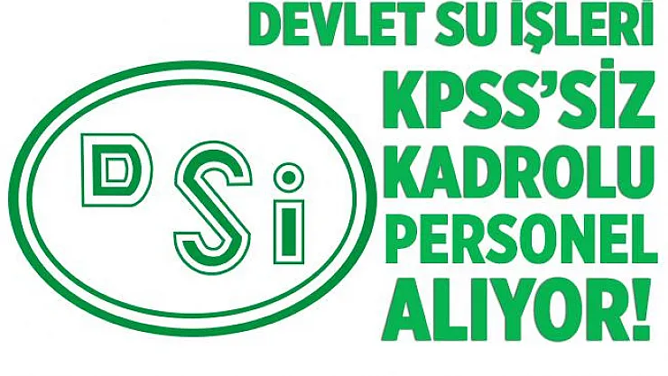 Devlet Su İşleri (DSİ) en az ilkokul mezunu kadrolu personel alımı yapıyor! 18 - 35 yaş arasındaki adaylar başvurabilir!