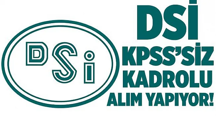 Devlet Su İşleri (DSİ) KPSS şartsız kadrolu eleman alımı yapıyor! En az ilköğretim mezunu adaylar başvurabilir!
