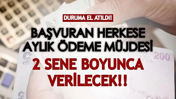 Devletten, başvuran herkese aylık ödeme müjdesi! İki sene boyunca verilen ödemeden yararlanmak için hemen başvurun!