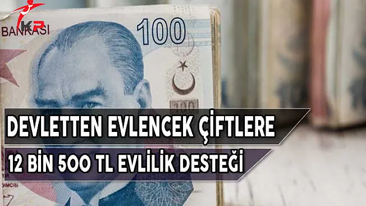 Devletten Evlenecek Çiftlere 12 Bin 500 TL Evlilik Desteği