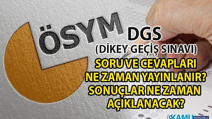 DGS soru ve cevapları ne zaman yayımlanır? DGS sonuçları ne zaman açıklanacak? İşte DGS puan hesaplama yöntemi