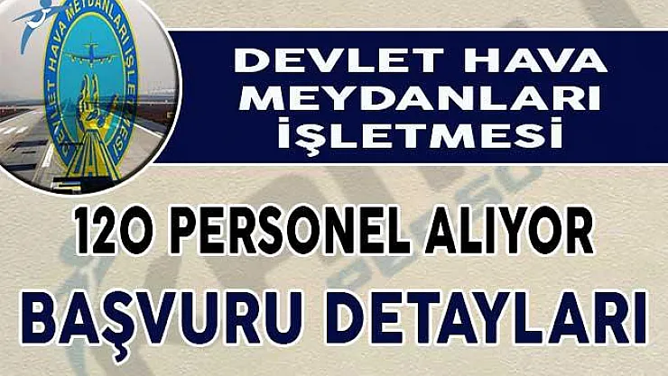 DHMİ 120 Personel Alımı Yapıyor ! İşte Başvuru Detayları
