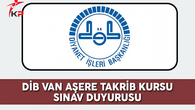 DİB Van Aşere Takrib Kursu Sınav Duyurusu