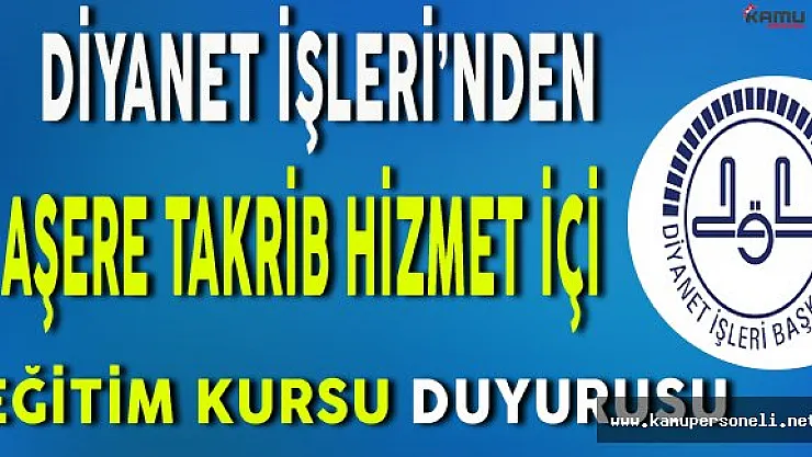 DİB'den AŞERE-TAKRİB Hizmet İçi Eğitim Kursu Duyurusu