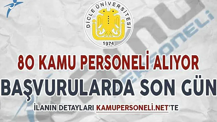 Dicle Üniversitesi Sözleşmeli Kamu Personeli Alımı Başvuruları İçin Son Gün