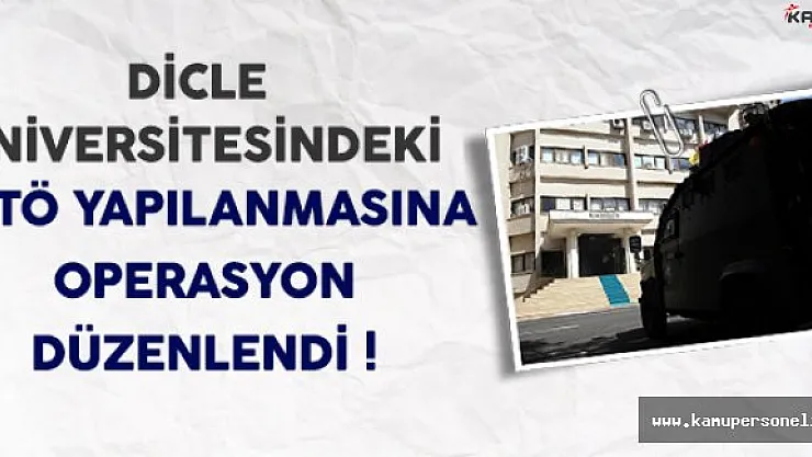 Dicle Üniversitesindeki FETÖ Yapılanmasına Operasyon Düzenlendi