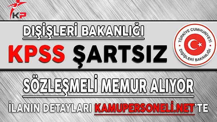 Dışişleri Bakanlığı Sözleşmeli Kamu Personeli Alım İlanı 2018