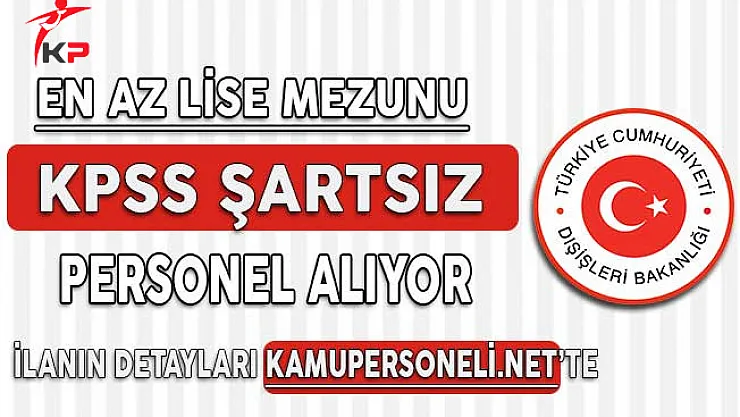Dışişleri Bakanlığı Tel Aviv Büyükelçiliği İçin Sözleşmeli Personel Alım İanı Yayımladı