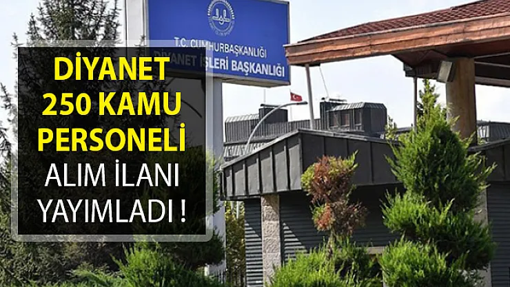 Diyanet 250 Kamu Personeli Alım İlanı Yayımladı! (Yeni İlan)