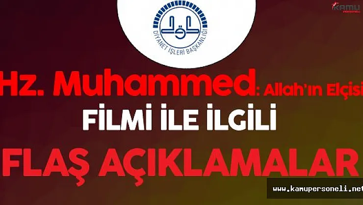 Diyanet &quotHz. Muhammed: Allah'ın Elçisi" Filmi Hakkında Açıklama Yaptı