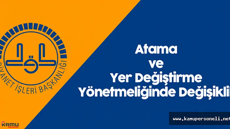Diyanet İşleri Başkanlığı Atama ve Yer Değiştirme Yönetmeliğinde Değişiklik Yapıldı