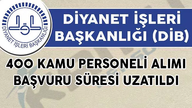 Diyanet İşleri Başkanlığı (DİB) 400 Kamu Personeli Alımı Başvuru Süresi Uzatıldı!