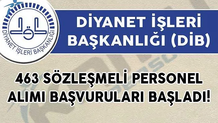 Diyanet İşleri Başkanlığı (DİB) 463 Sözleşmeli Personel Alımı Başvuruları Başladı!