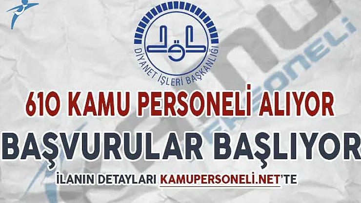 Diyanet İşleri Başkanlığı (DİB) 610 Kamu Personeli Alımı Başvuruları Başlıyor