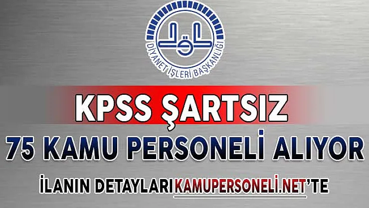 Diyanet İşleri Başkanlığı (DİB) 75 Kamu Personeli Alımı Yapıyor