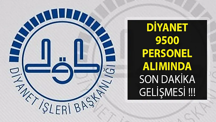 Diyanet İşleri Başkanlığı (DİB) 9500 Personel Alımı Yazılı Sınav Sonuçları Açıklandı