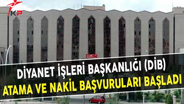 Diyanet İşleri Başkanlığı (DİB) Atama ve Nakil Başvuruları Başladı
