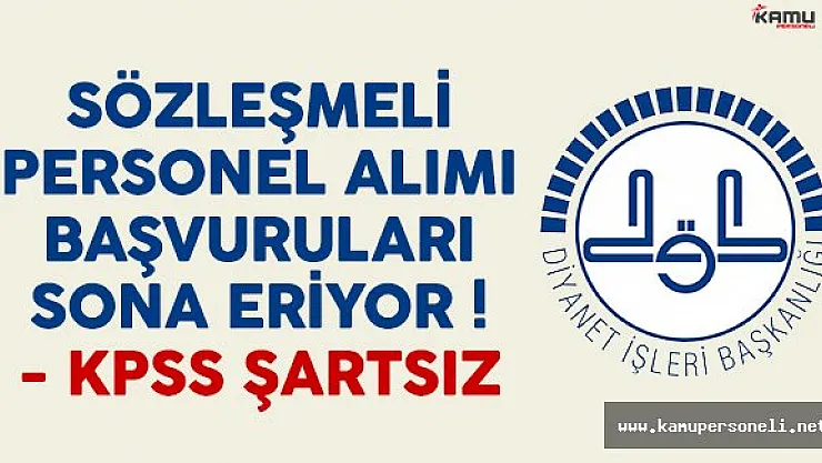 Diyanet İşleri Başkanlığı (DİB) sözleşmeli personel alımı başvuruları sona eriyor