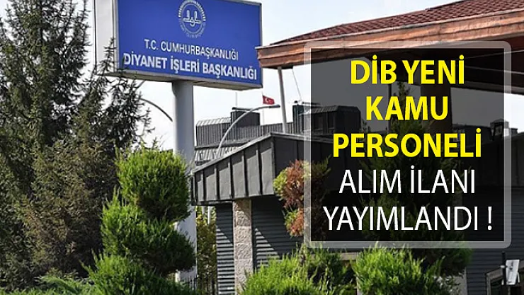 Diyanet İşleri Başkanlığı Kamu Personeli Alımı İçin Yeni İlan Yayımladı!