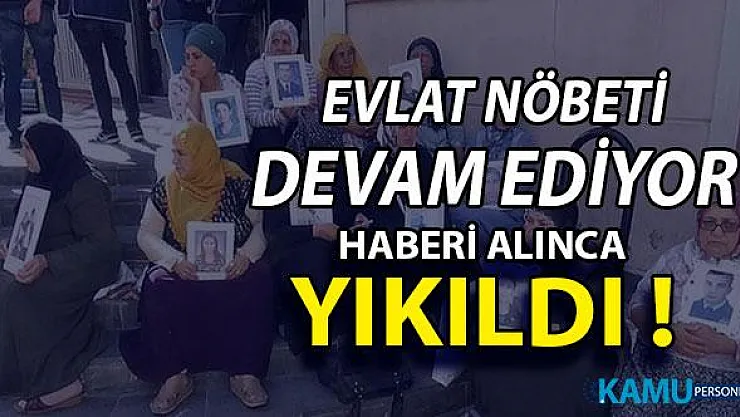Diyarbakır Annelerinin Eyleminde Son Durum ! Haberi Alınca Yıkıldı