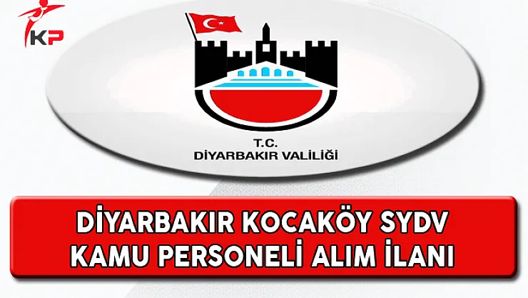 Diyarbakır Kocaköy SYDV Kamu Personeli Alıyor