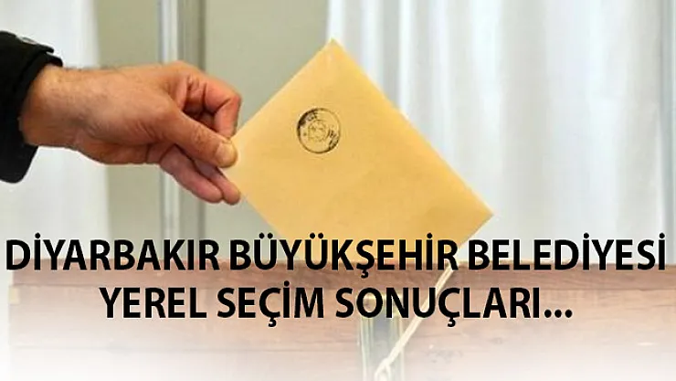 Diyarbakır Seçim Sonuçları- Diyarbakır Oy Oranları 31 Mart 2019 Yerel Seçim Sonuçları Diyarbakır