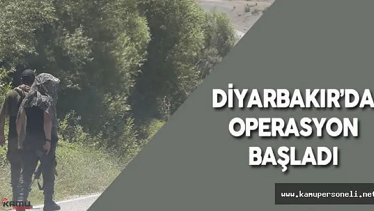 Diyarbakır'da Bölücü Terör Örgütüne Karşı Operasyon Başladı