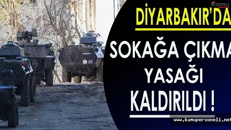 Diyarbakır'da Sokağa Çıkma Yasağı Kaldırıldı