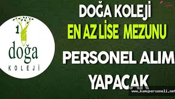Doğa Koleji En Az Lise Mezunu Personel Alacak