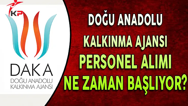 Doğu Anadolu Kalkınma Ajansı Personel Alımı Başvuruları Ne Zaman Başlayacak?