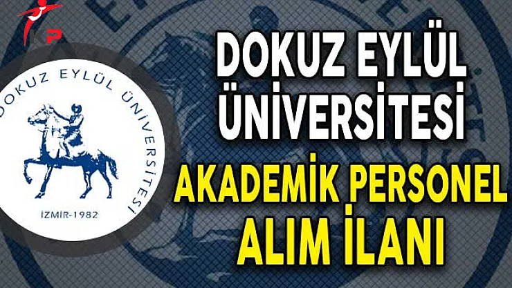 Dokuz Eylül Üniversitesi Akademik Personel Alımı Yapıyor