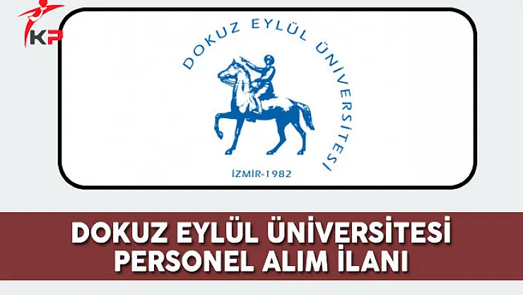 Dokuz Eylül Üniversitesi Personel Alım İlanı