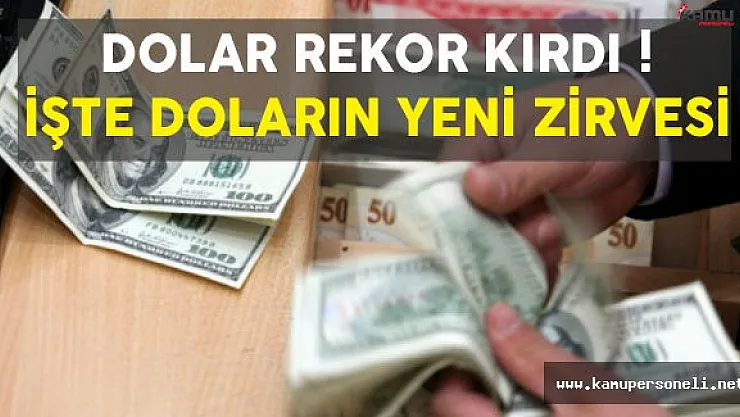 Dolar Rekor Kırdı! İşte Doların Tarihi Zirvesi