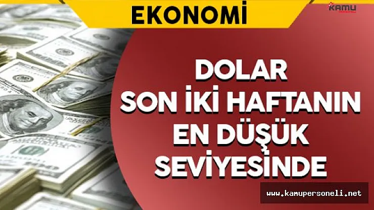 Dolar Son İki Haftanın En Düşük Seviyesinde