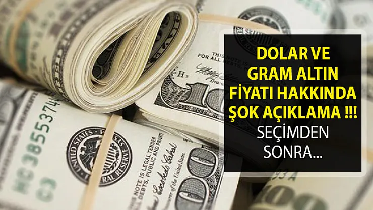 Dolar ve Gram Altın Fiyatları Hakkında Açıklama