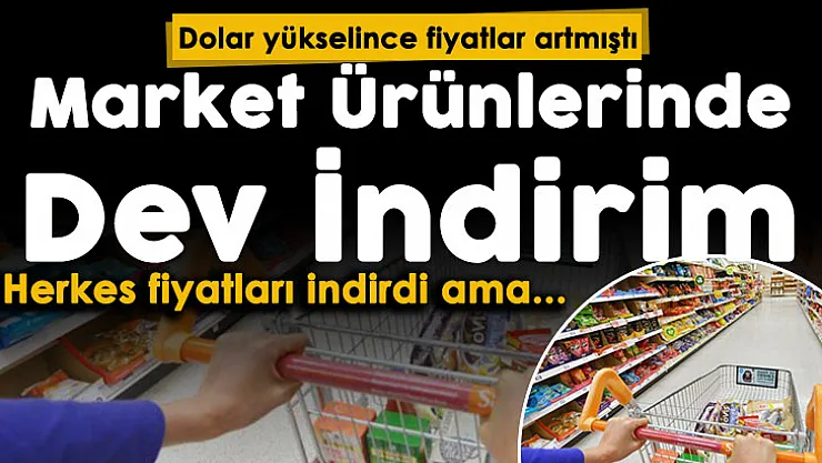 Dolar yükselince neredeyse yüzde 100 zamlanan market ürünlerinde indirim! Dolar ve euro'daki düşüşten sonra herkes fiyatları düşürdü