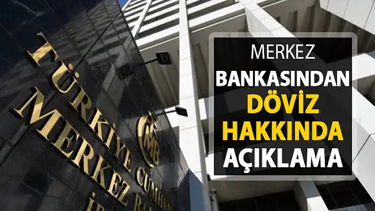 Döviz Kuru Hakkında Merkez Bankasından Açıklama