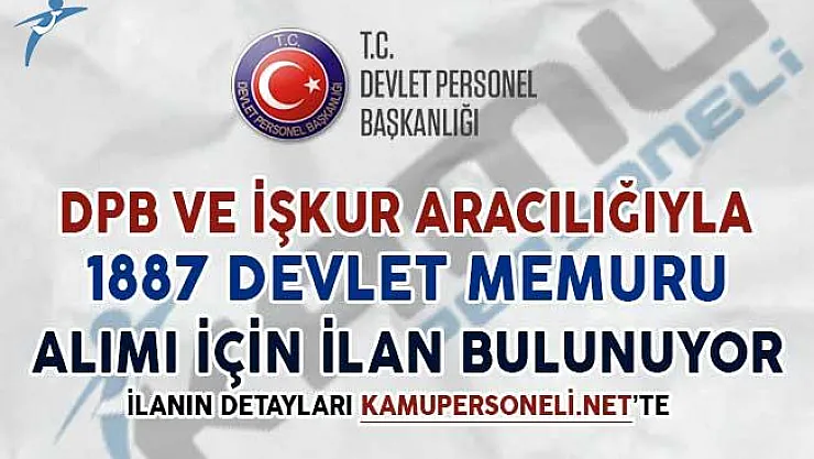 DPB ve İşkur Aracılığıyla 1887 Devlet Memuru Alımı Yapılıyor
